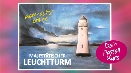 Dein Pastell-Kurs LEUCHTTURM